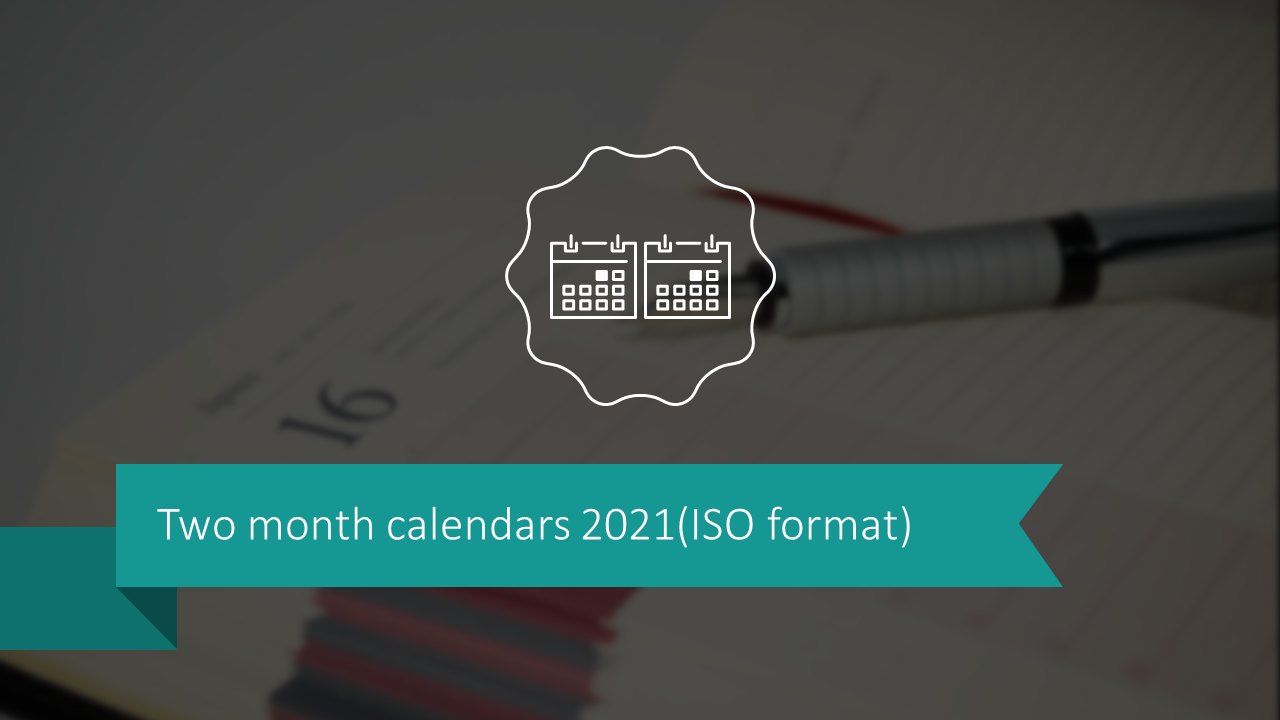 Calendriers de deux mois 2021 (format ISO)